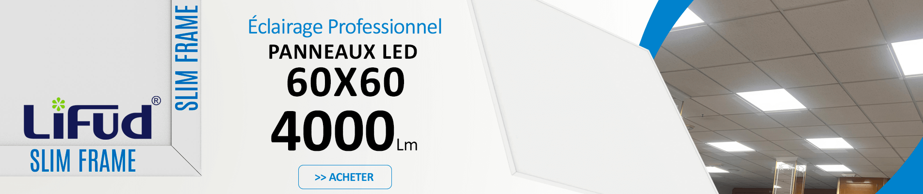 Panneaux LED 60x60 Lifud